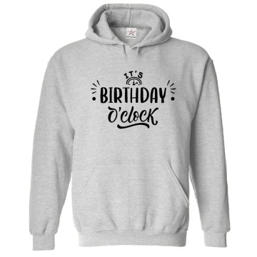 It's Birthday O'Clock Unisex Kids & Adult Pullover Hoodie It's Birthday O'Clock Unisex Kids & Adult Pullover Hoodie